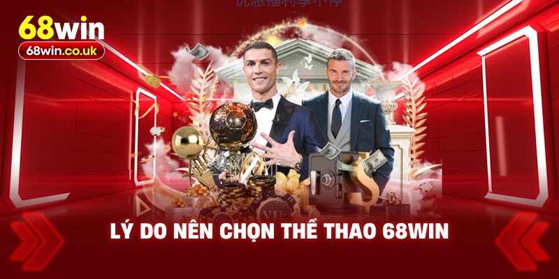Lý do nên chọn thể thao 68WIN